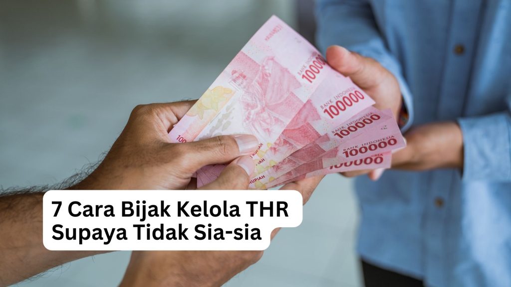 7 Cara Bijak Kelola THR Supaya Tidak Sia Sia