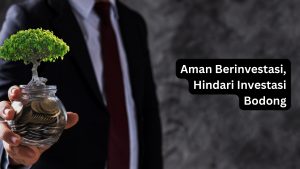 Read more about the article Aman Berinvestasi, Hindari Investasi Bodong