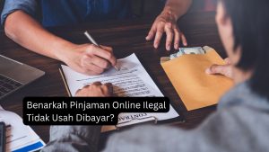 Read more about the article Benarkah Pinjaman Online Ilegal Tidak Usah Dibayar? Simak Penjelasannya!