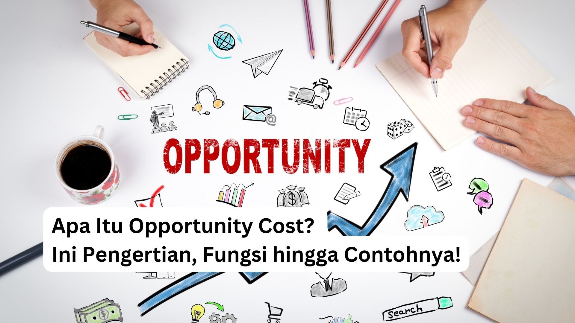 Read more about the article <strong>Apa Itu Opportunity Cost? Ini Pengertian, Fungsi hingga Contohnya!</strong>
