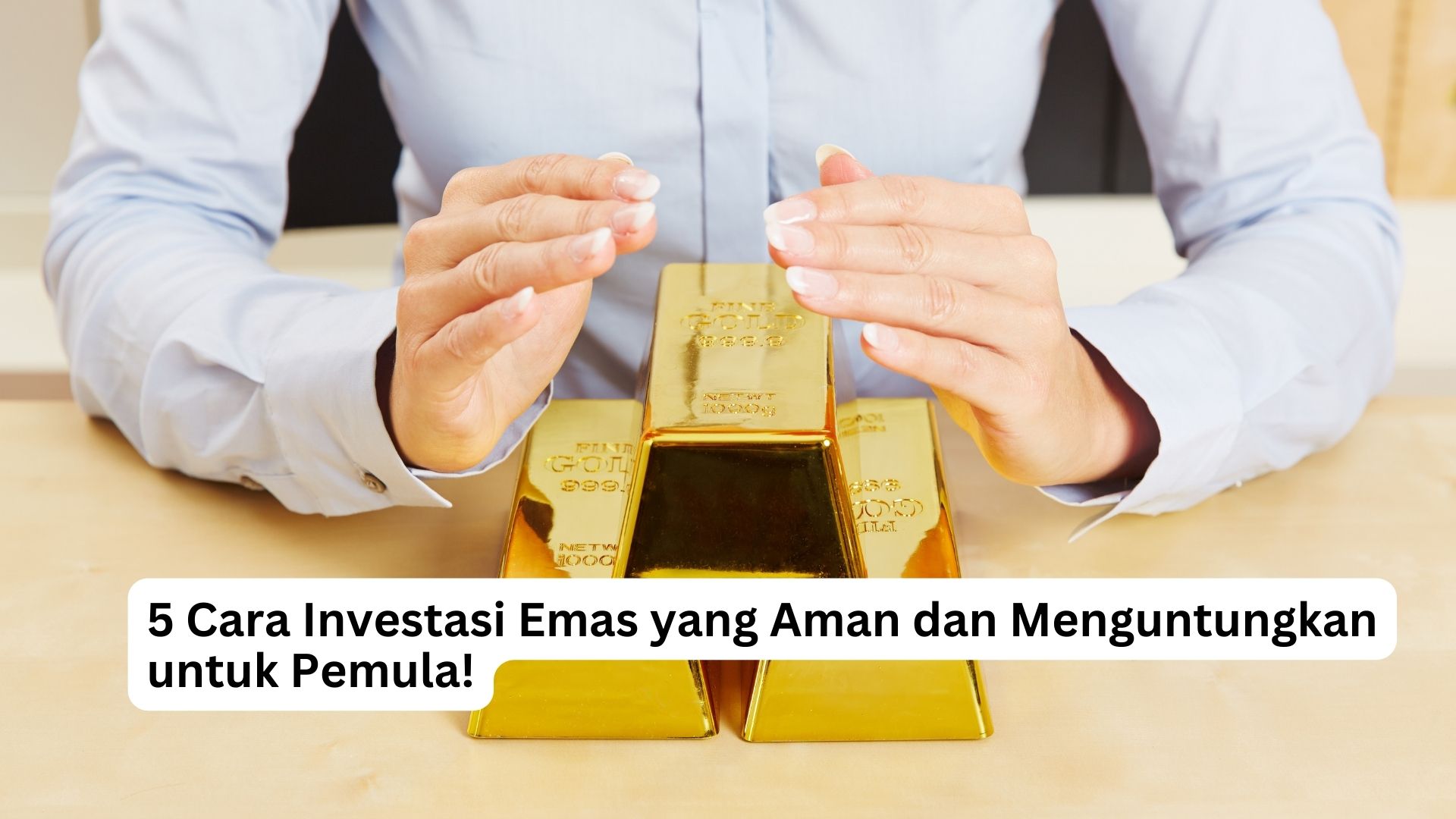 You are currently viewing 5 Cara Investasi Emas yang Aman dan Menguntungkan untuk Pemula!