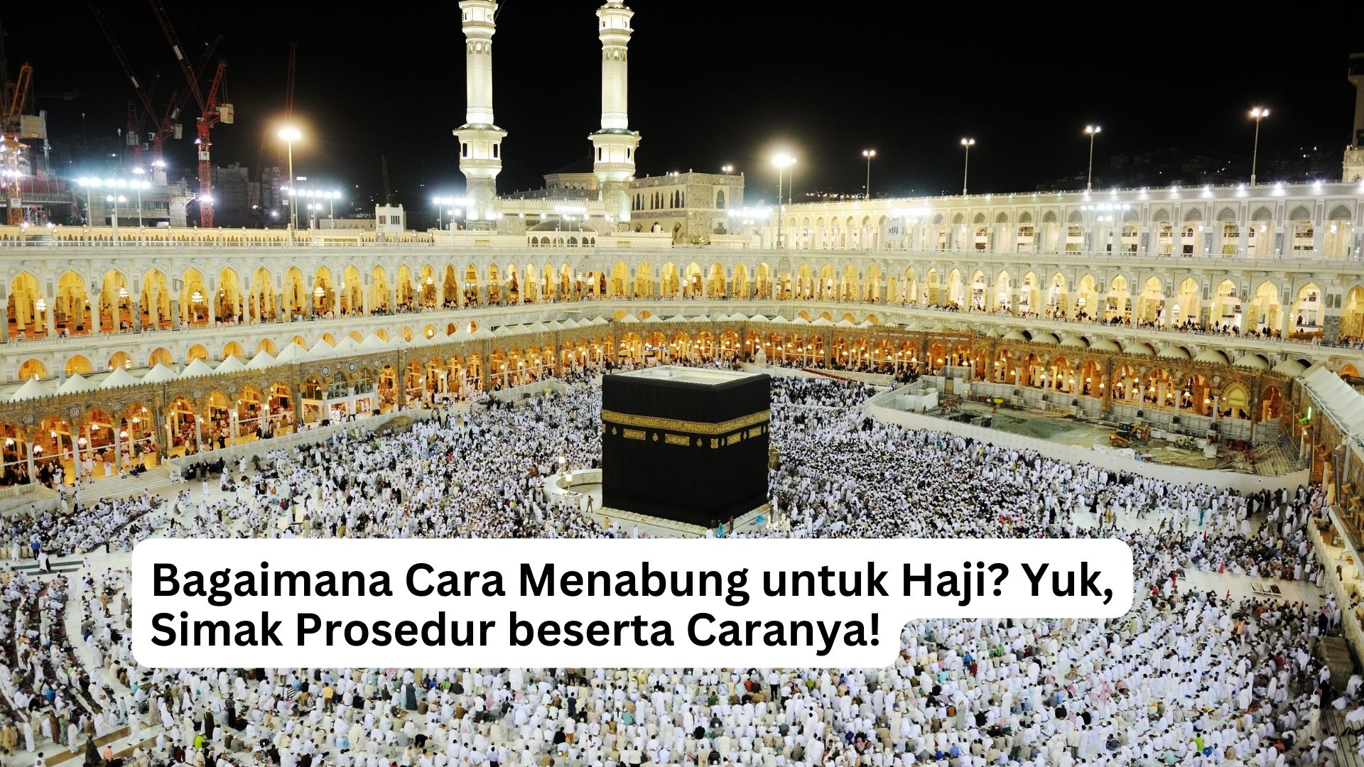 You are currently viewing Bagaimana Cara Menabung untuk Haji? Yuk, Simak Prosedur beserta Caranya!